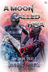 A Moon Called Heja (Tom Smith Pilot, #1)