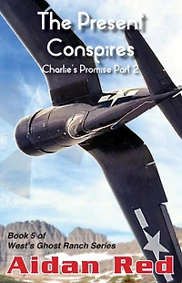 Charlie's Promise Part 2, The Present Conspires (West's Ghost Ranch, #5)
