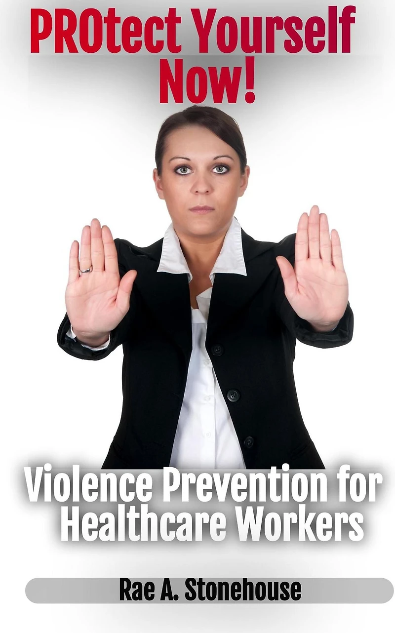 PROtect Yourself Now!: Violence Prevention for Healthcare Workers
