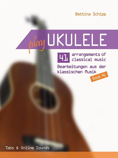 Play Ukulele - 41 arrangements of classical music - Book 1