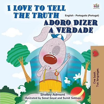 I Love to Tell the Truth Adoro Dizer a Verdade (English Portuguese Portugal Bilingual Collection)