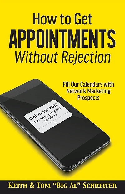 How to Get Appointments Without Rejection: Fill our Calendars with Network Marketing Prospects