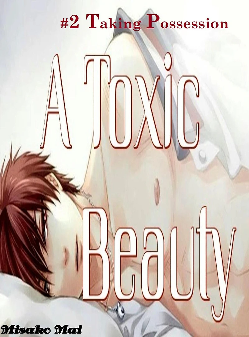 A Toxic Beauty#2: Taking Possession