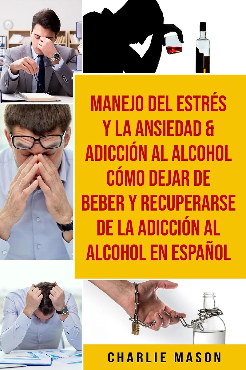 Manejo del estrés y la ansiedad & adicción al alcohol Cómo dejar de beber recuperarse En Español