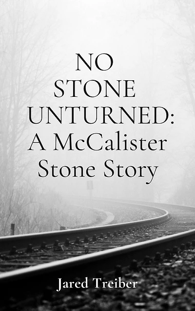 No Stone Unturned: A McCalister Stone Story