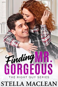 Finding Mr. Gorgeous (The Right Guy, #2)