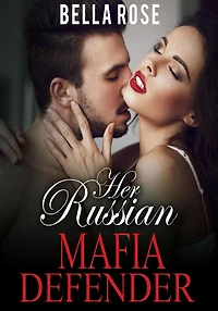 Her Russian Mafia Defender (Her Russian Mafia Man, #2)