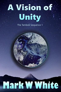 A Vision of Unity (The Tamboli Sequence, #1)