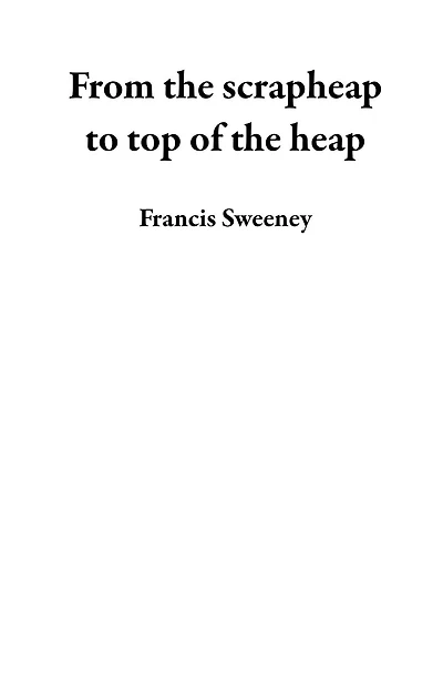 From the scrapheap to top of the heap