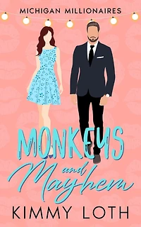 Monkeys and Mayhem: A One Night Stand Second Chances Romance (Michigan Millionaires, #3)