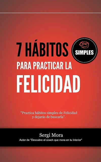 7 hábitos simples para practicar la Felicidad
