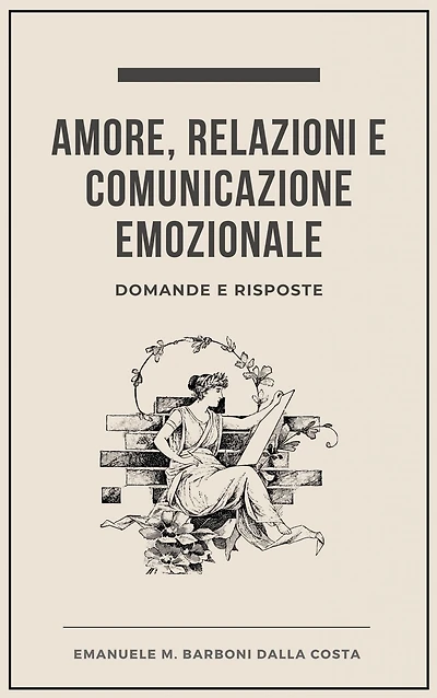 Amore, Relazioni e Comunicazione Emozionale: Domande e Risposte