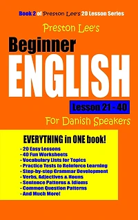 Preston Lee's Beginner English Lesson 21 - 40 For Danish Speakers