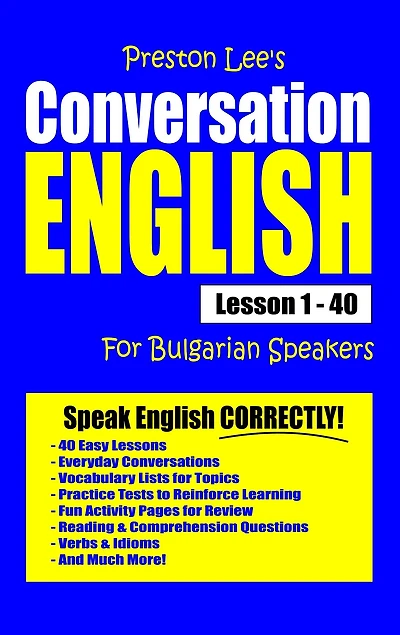 Preston Lee's Conversation English For Bulgarian Speakers Lesson 1: 40