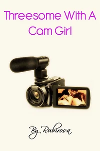 Threesome With A Cam Girl (FFM Menage)
