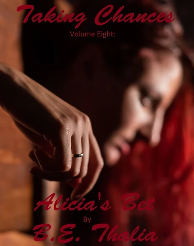Taking Chances: Volume Eight: Alicia's Bet