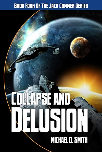 Collapse and Delusion (Jack Commer, Supreme Commander, #4)