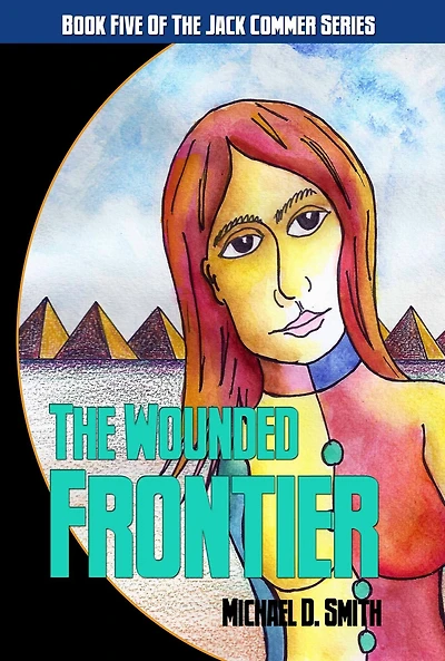 The Wounded Frontier (Jack Commer, Supreme Commander, #5)