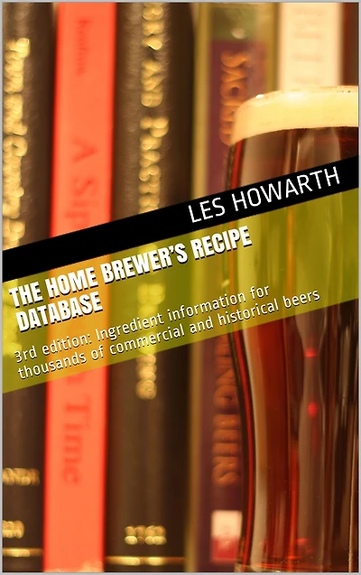 The Home Brewer's Recipe Database, 3rd Edition