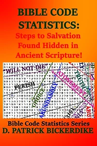 Bible Code Statistics: Steps to Salvation Found Hidden in Ancient Scripture!