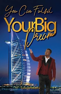 You Can Fulfill Your Big Dream