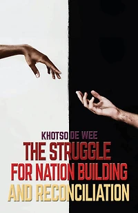 The Struggle For Nation Building And Reconciliation