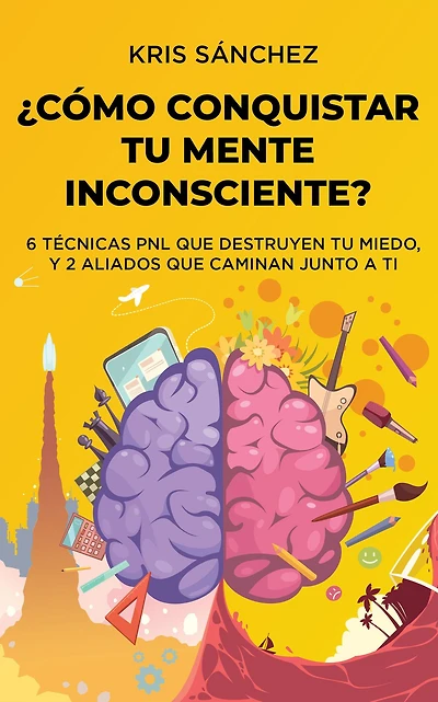 ¿Cómo conquistar tu mente inconsciente?