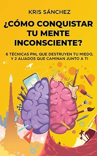 ¿Cómo conquistar tu mente inconsciente?