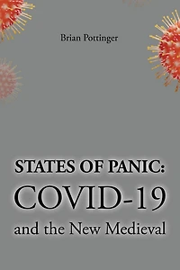 States of Panic: Covid 19 and the New Medieval