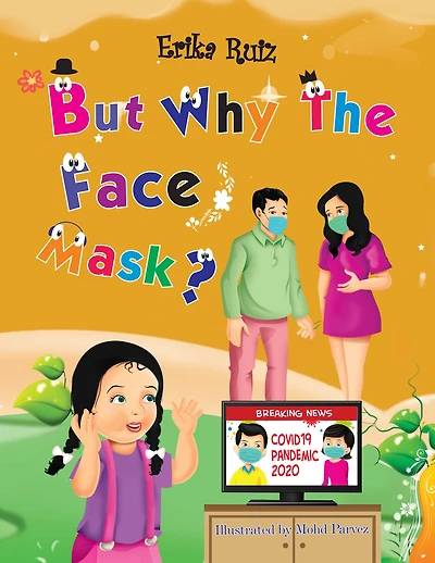 But Why The Face Mask?