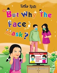 But Why The Face Mask?