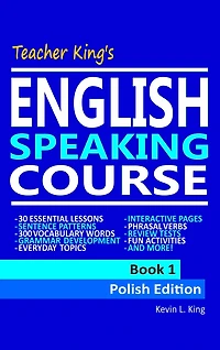 Teacher King's English Speaking Course Book 1: Polish Edition