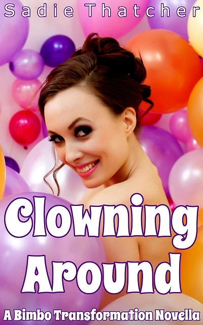Clowning Around: A Bimbo Transformation Novella