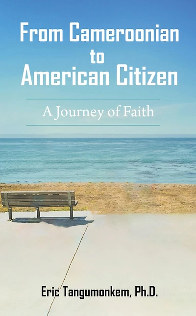 From Cameroonian to American Citizen: A Journey of Faith