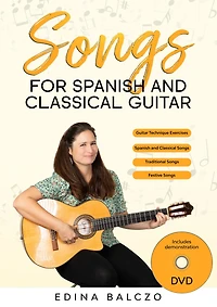 Songs for Spanish and Classical Guitar