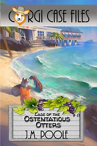 Case of the Ostentatious Otters (Corgi Files, #8)