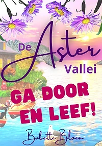 Ga Door en Leef! (De Aster Vallei, #1)