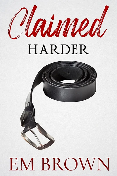 Claimed Harder: A Dark Mafia Romance Trilogy