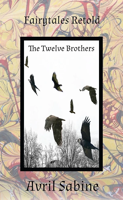 Fairytales Retold: The Twelve Brothers