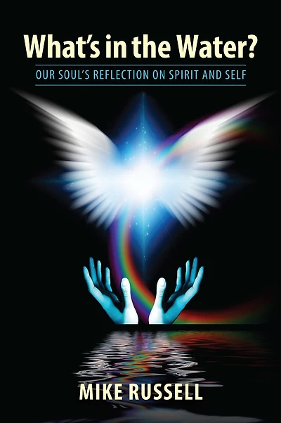 What's the Water? Our Soul's Reflection on Spirit and Self