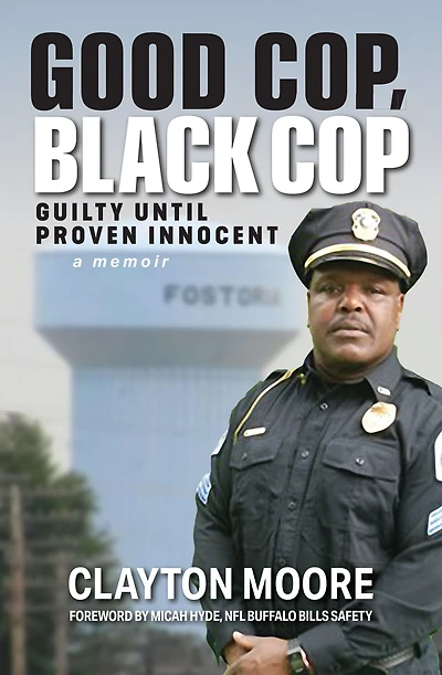 Good Cop, Black Cop: Guilty Until Proven Innocent (A Memoir)