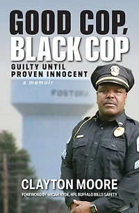 Good Cop, Black Cop: Guilty Until Proven Innocent (A Memoir)