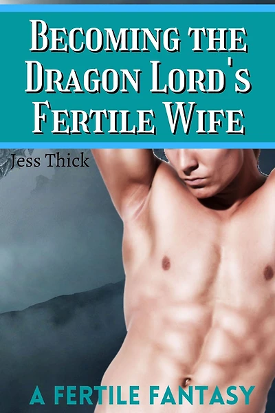 Becoming the Dragon Lord's Fertile Wife