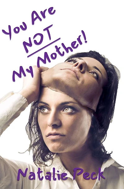 You Are NOT My Mother!