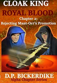 Cloak King Royal Blood: Chapter 2: Rejecting Mant-Orr's Promotion