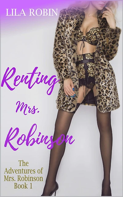 Renting Mrs. Robinson: The Adventures of Mrs. Robinson Book 1