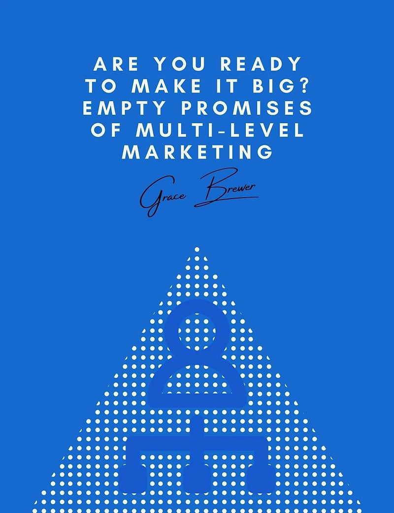 Are You Ready to Make it Big? Empty Promises of Multi-Level Marketing