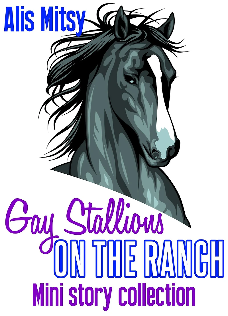 Gay Stallions on the Ranch: Mini Story Collection