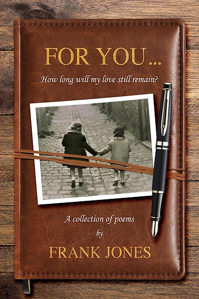 For You... How Long Will My Love Still Remain?