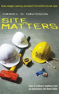Site Matters: Tales of Ordinary Madness from an Installation Site Down Under